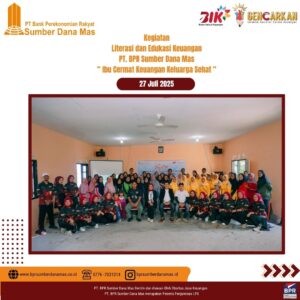 Kegiatan Literasi dan Edukasi Keuangan PT BPR SUMBER DANA MAS  “Ibu Cermat Keuangan Keluarga Sehat”